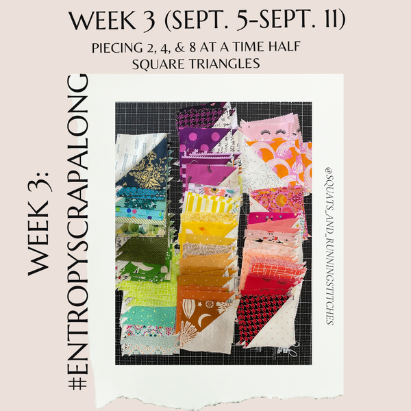 Entropy Scrap Along - Week 3 (Sept. 5-11) - Piece Half Square Triangles